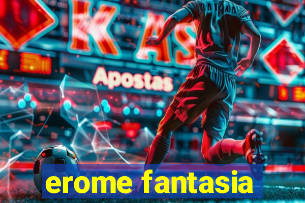 erome fantasia